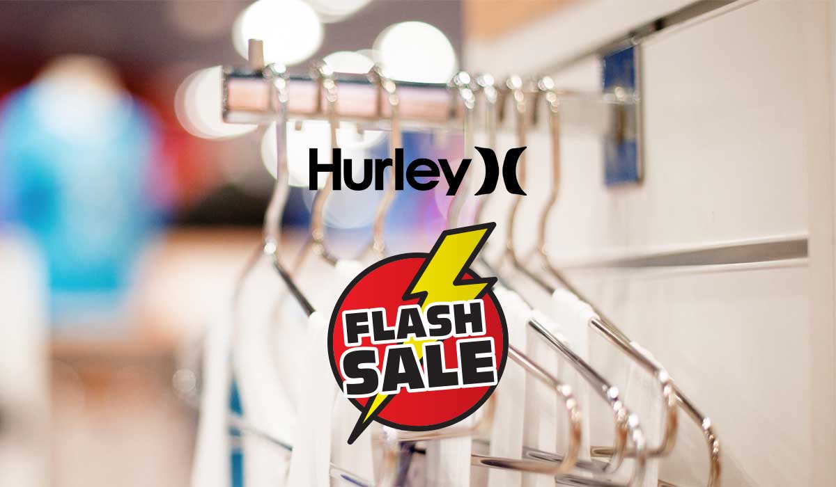 Hurley's 48-Hour Flash Sale Is On!